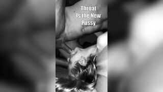 Throat is the new pussy
