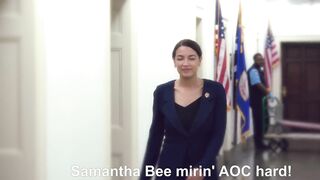 Samantha Bee mirin AOC Hard - very understandable!