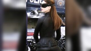 My Fantasy is to fuck Anne Hathaway as Catwoman in doggystyle????